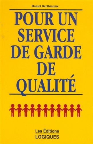 Livre ISBN 2893811604 Pour un service de garde de qualité (Daniel Berthiaume)
