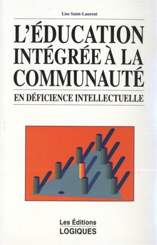 Livre ISBN 289381168X L'éducation intégrée à la communauté en déficience intellectuelle (Lise Saint-Laurent)