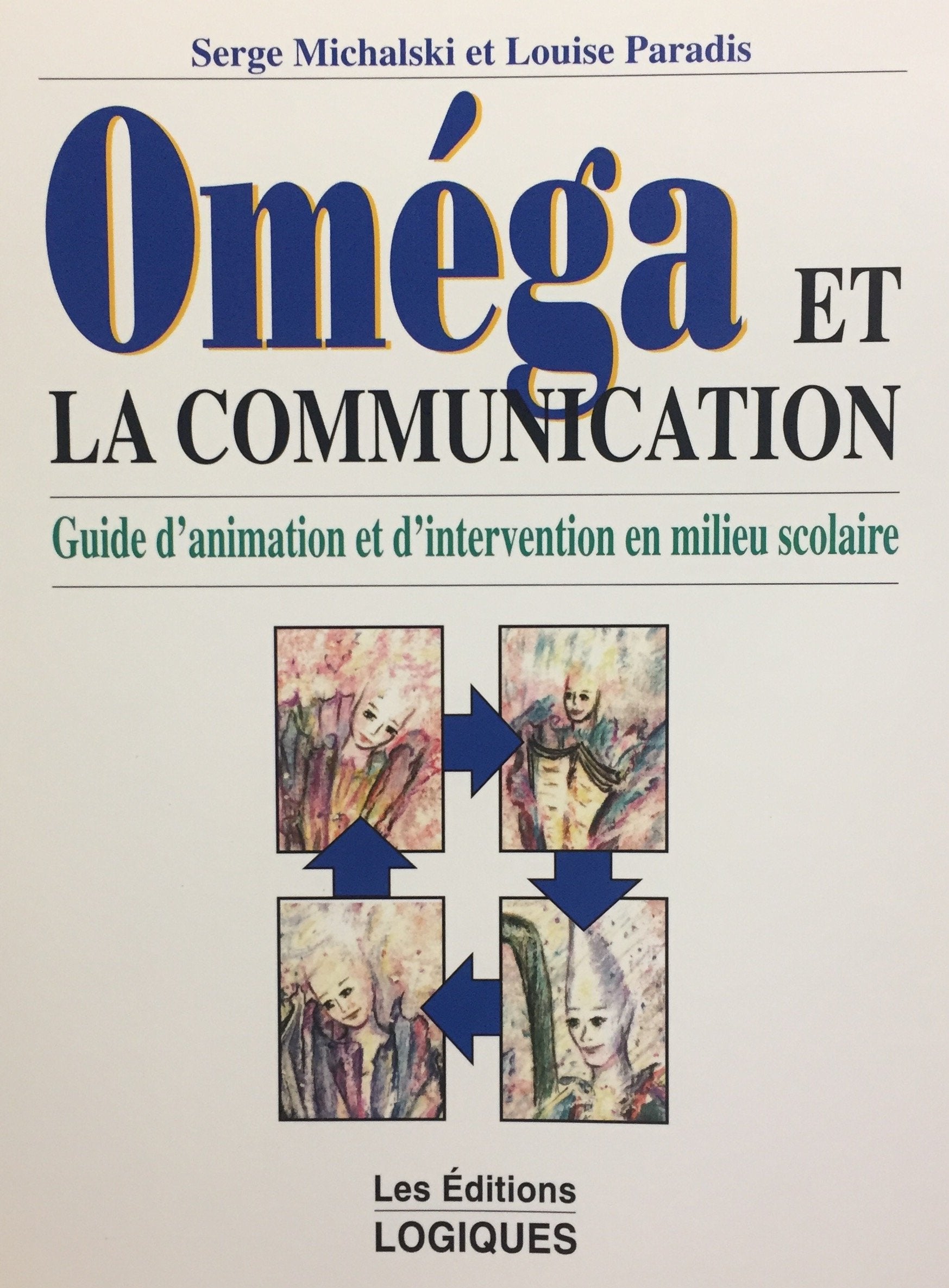 Livre ISBN 2893811752 Oméga et la communication : guide d'animation et d'intervention en milieu scolaire (Louise Paradis)