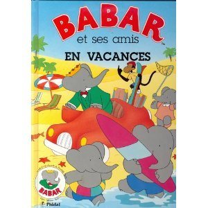 Livre ISBN 2893930824 Babar : Babar et ses amis en vacances