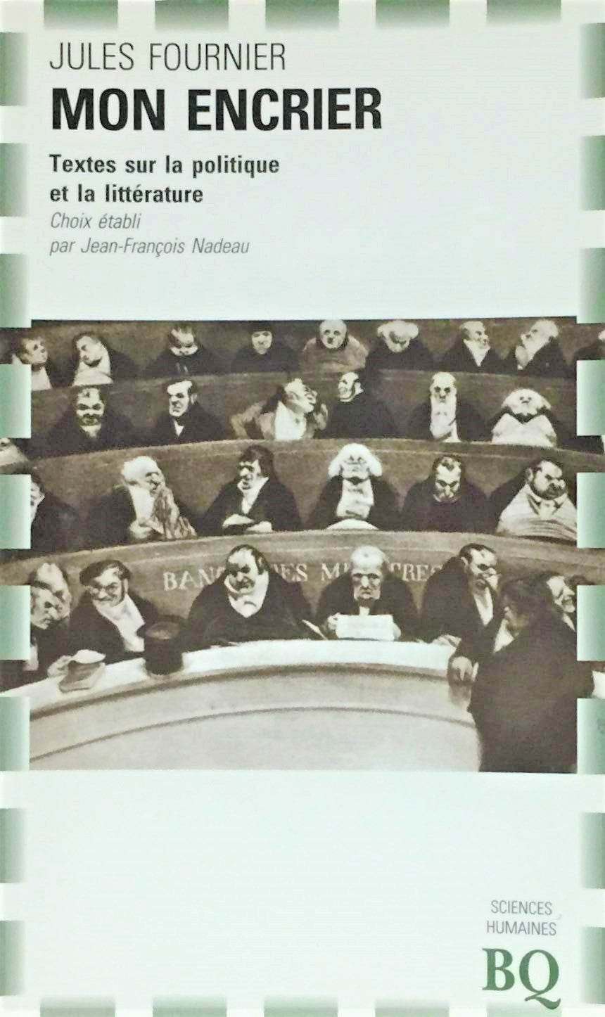 Livre ISBN 2894061293 Mon encrier : Texte sur la politique et la littérature (Jules Fournier)