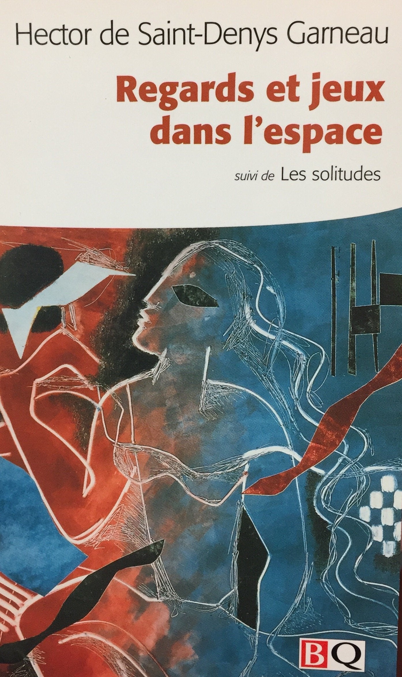 Livre ISBN 2894061714 Regards et jeux dans l'espace -suivi de- Les solitudes (Hector de Saint-Denys Garneau)