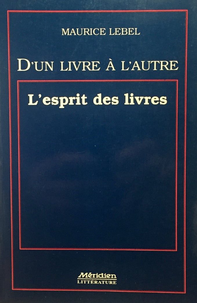 Livre ISBN 2894150873 D'un livre à l'autre : L'esprit des livres (Maurice Lebel)