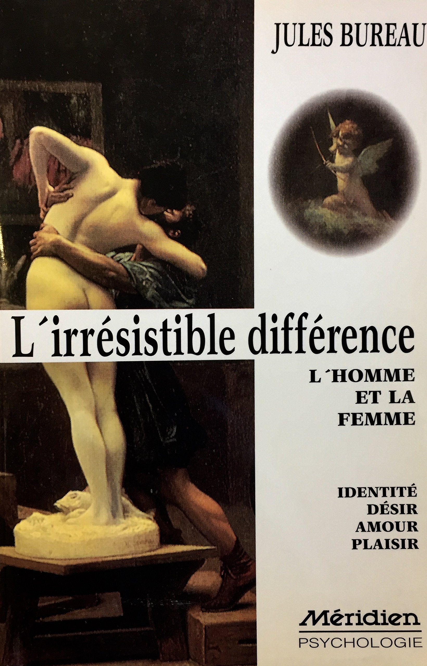 L'irrésistible différence – L'homme et la femme : identité, désir, amour, plaisir - Jules Bureau