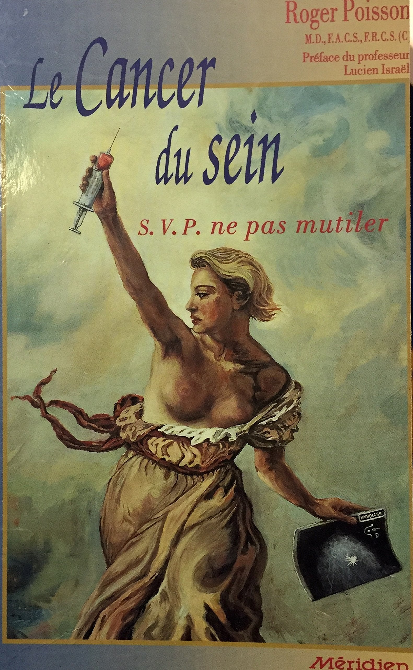 Livre ISBN 2894159889 Le cancer du sein : Svp ne pas mutilé (Dr Roger Poisson)