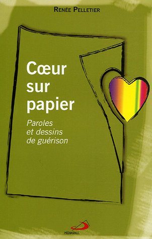 Livre ISBN 289420650X Coeur sur papier : paroles et dessins de guérison (Renée Pelletier)