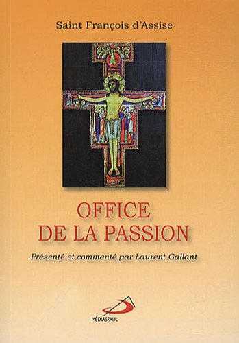 Livre ISBN 2894208006 Office de la passion : présenté et commenté par Laurent Gallant (Saint François d'Assise)