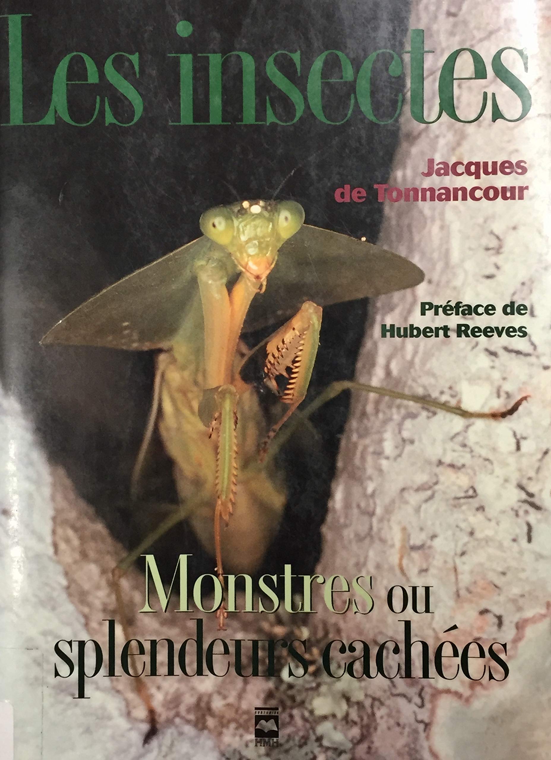Livre ISBN 2894285124 Les insectes : Monstres ou splendeurs cachées (Jacques De Tonnacour)