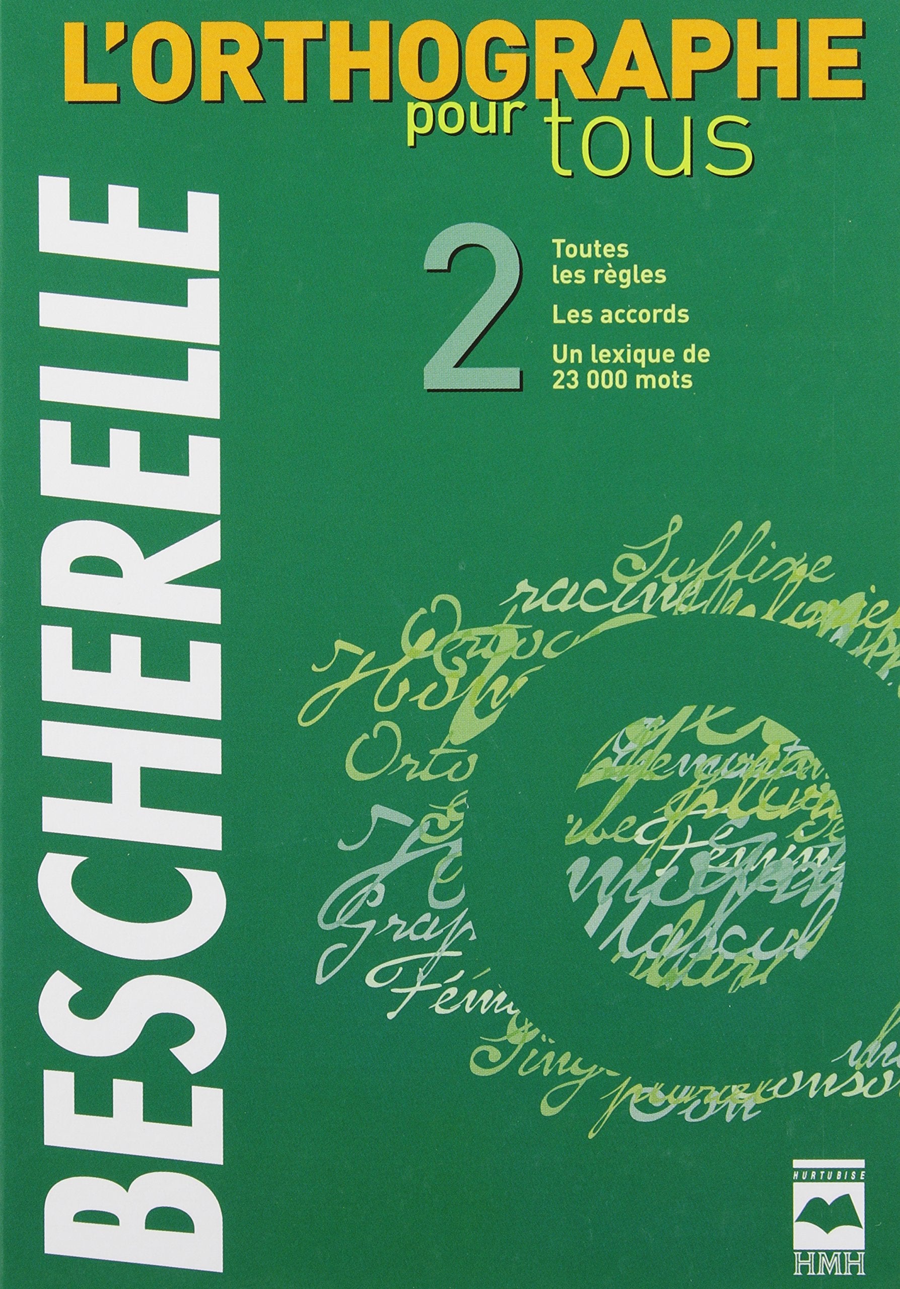 Livre ISBN 2894289006 Bescherelle # 2 : L'Orthographe pour tous
