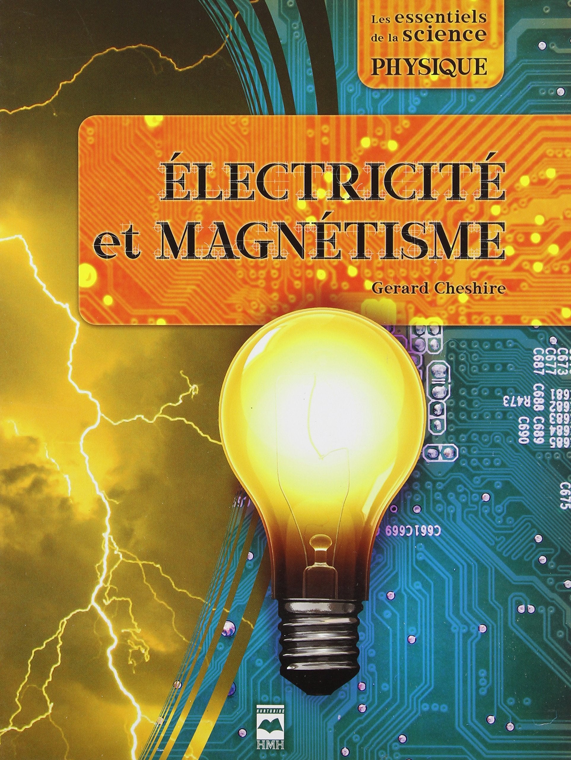 Livre ISBN 2894289928 Les essentiels de la science physique : Électricité et magnétisme (Gérard Cheshire)