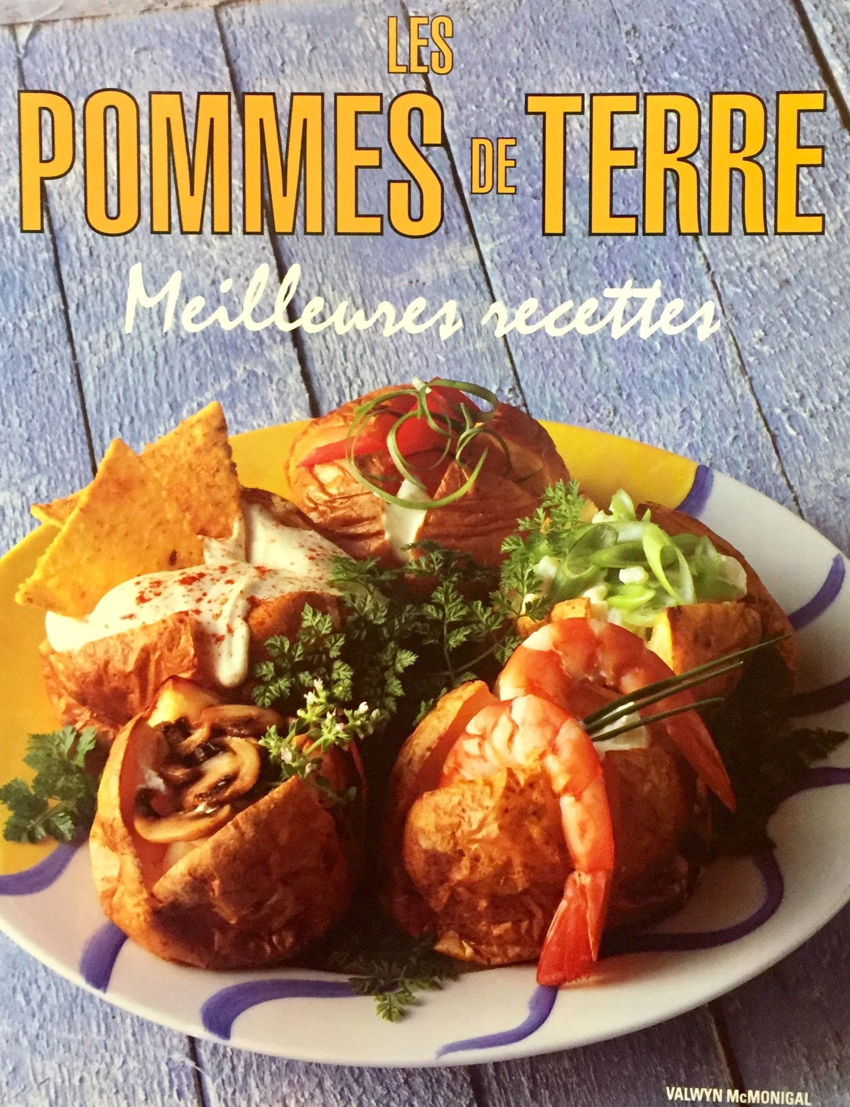 Livre ISBN 2894294859 Les pommes de terre : Meilleures recettes (Valwyn McMonigal)