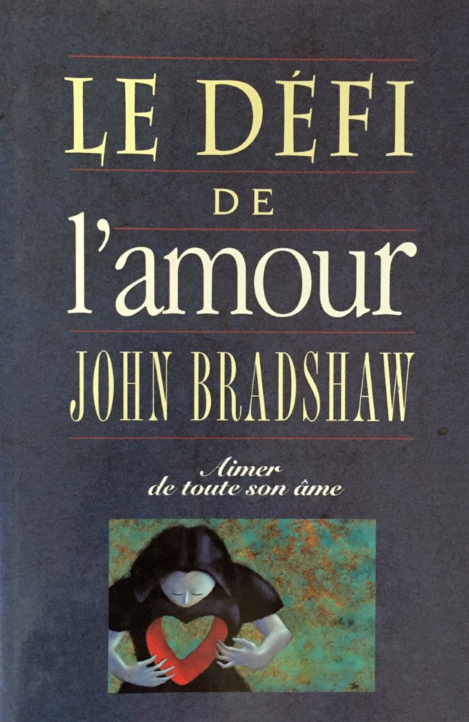 Livre ISBN 2894301405 Le défi de l'amour : aimer de toute son âme (John Bradshaw)