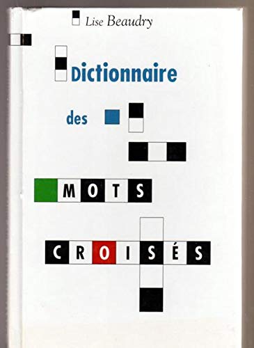 Dictionnaire des mots croisés - Lise Beaudry