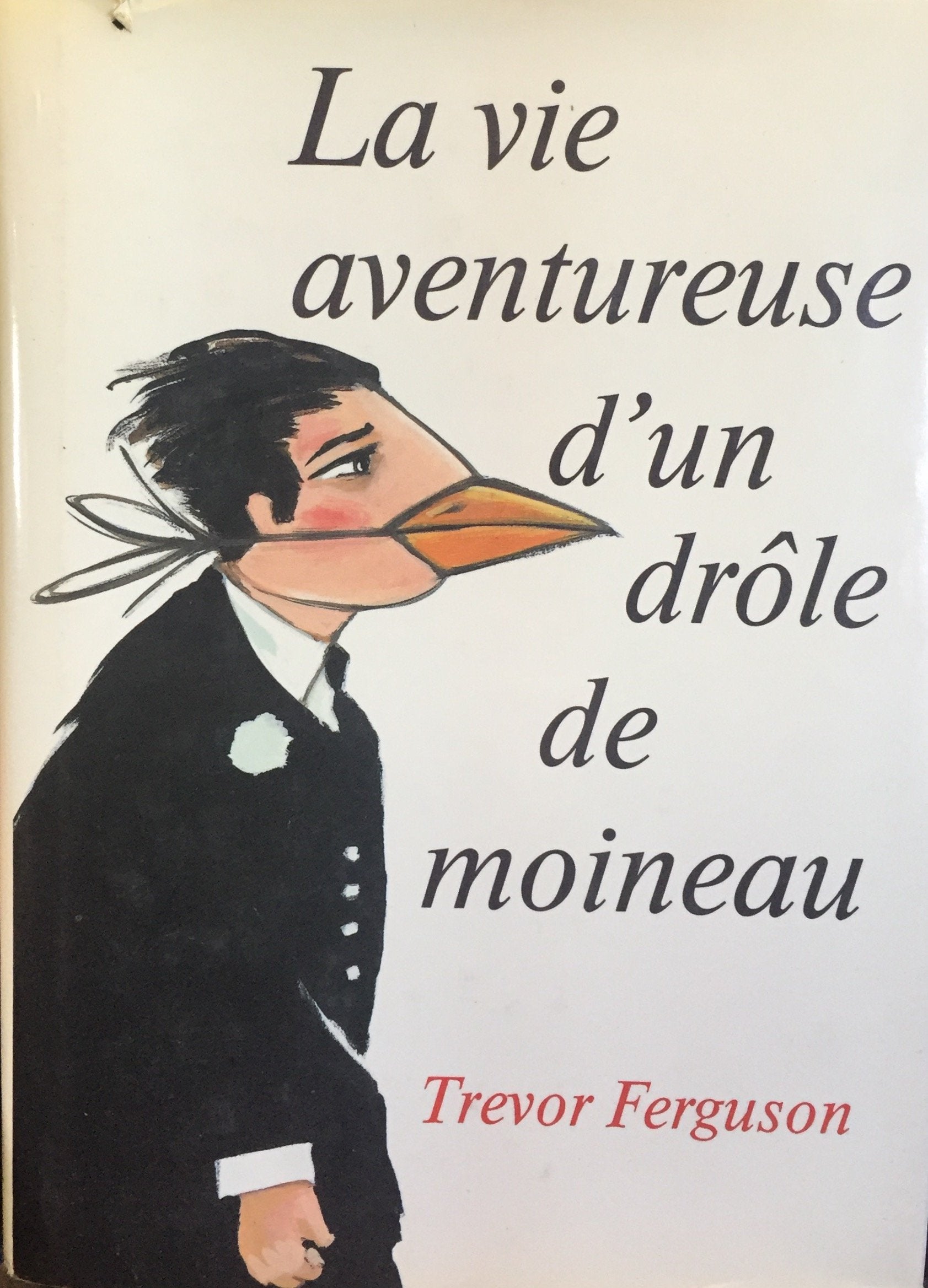 Livre ISBN 2894302754 La vie aventureuse d'un drôle de moineau (Trevor Ferguson)