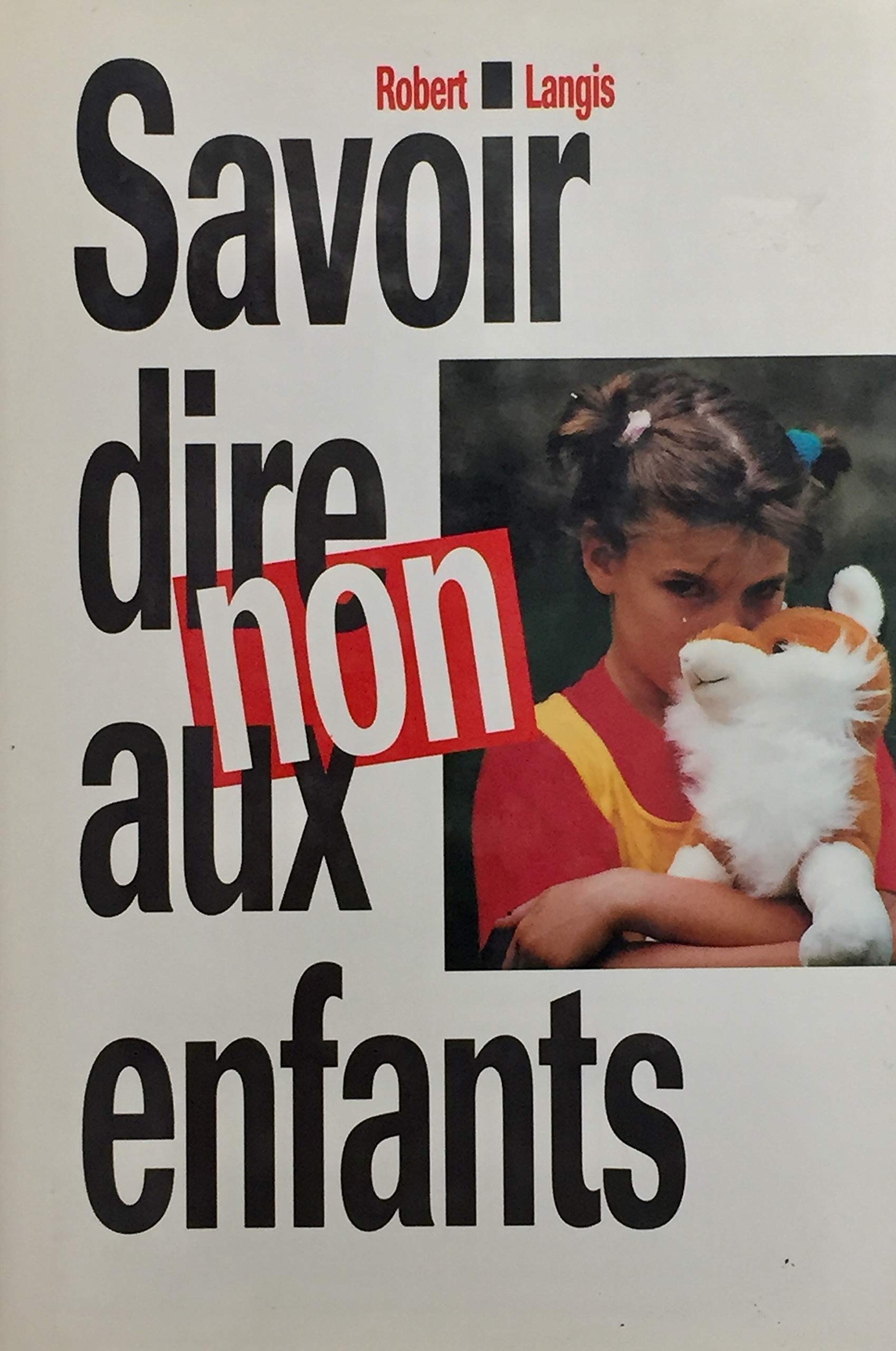 Livre ISBN 2894302959 Savoir dire non aux enfants (Robert Langis)