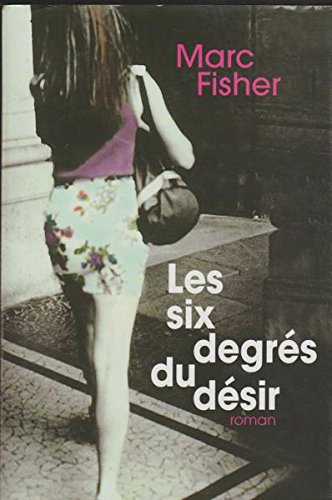 Livre ISBN 2894304412 Les six degrés du désir (Marc Fisher)