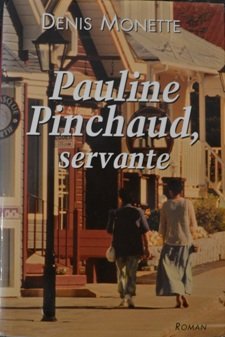 Pauline Painchaud, servante - Denis Monette
