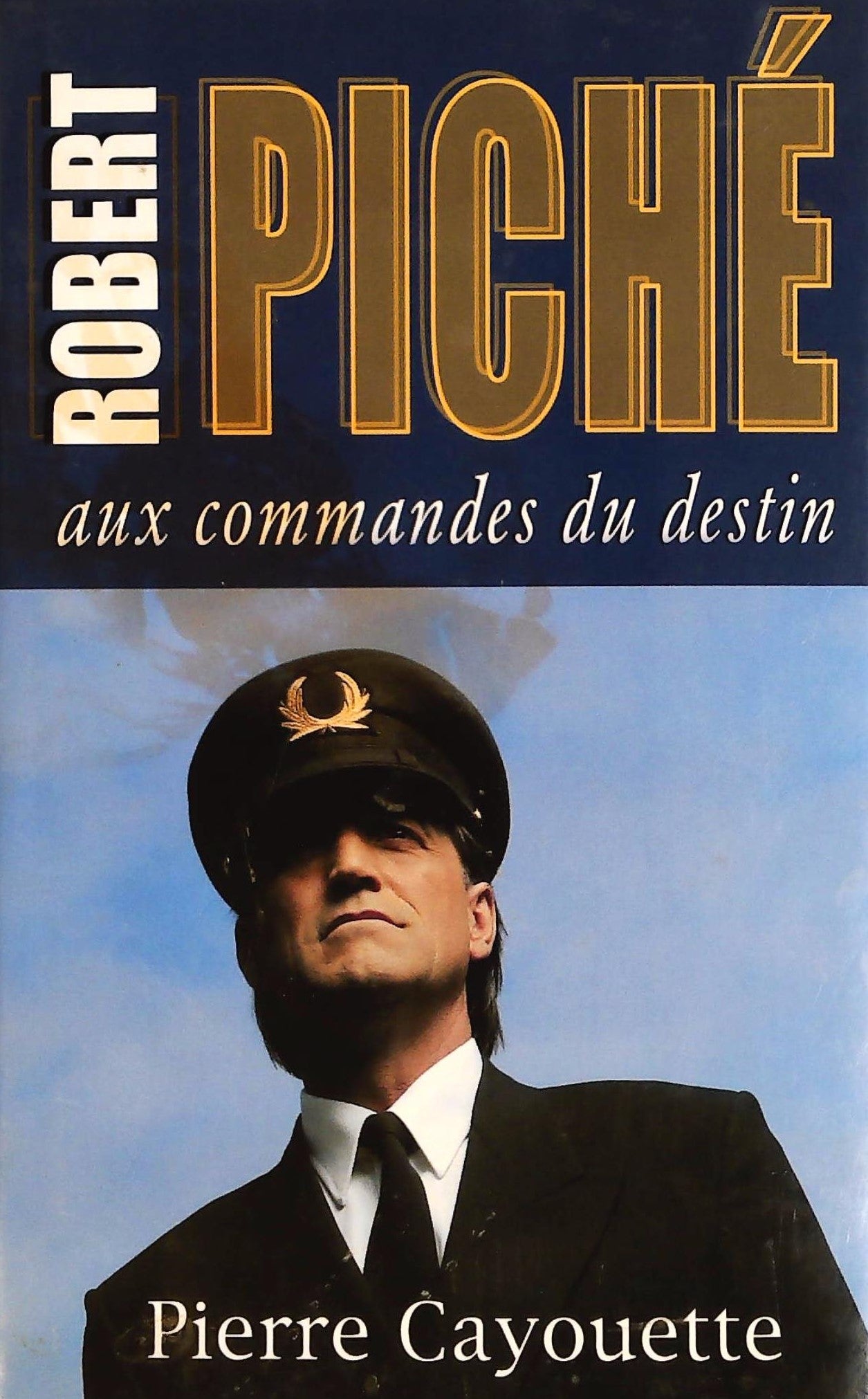 Livre ISBN 2894305621 Robert Piché aux commandes du destin (Pierre Cayoutte)