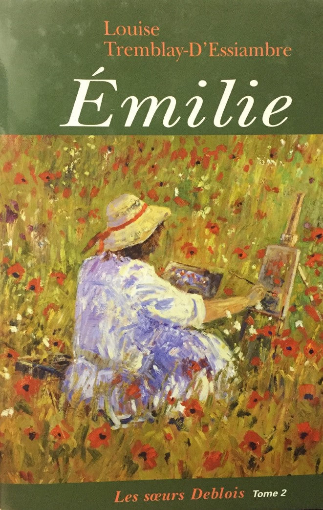 Livre ISBN 2894306873 Les soeurs Deblois # 2 : Émilie (Louise Tremblay-D'Essiambre)