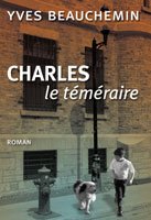 Charles le téméraire # 1 - Yves Beauchemin
