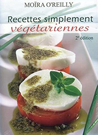 Livre ISBN 2894307012 Recettes simplement végétariennes (2e édition) (Moïra O'Reilly)