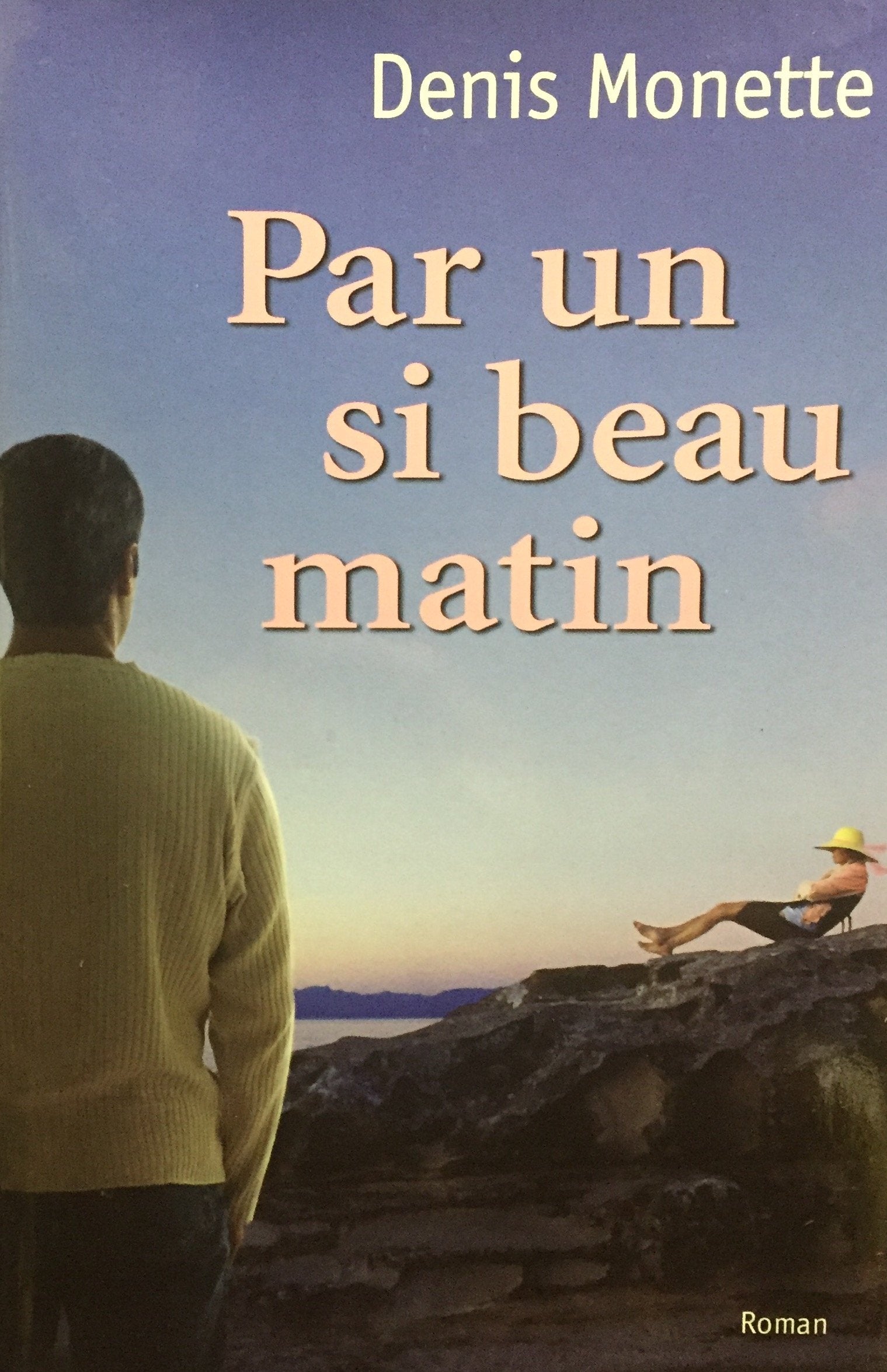 Livre ISBN 2894307071 Par un si beau matin (Denis Monette)