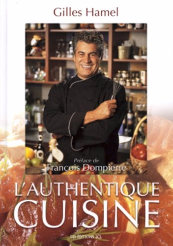 Livre ISBN 2894313225 L'authentique cuisine (Gilles Hamel)