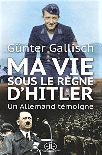 Livre ISBN 2894314868 Ma vie sous le règne d'Hitler : Un allemand témoigne (Günter Gallisch)