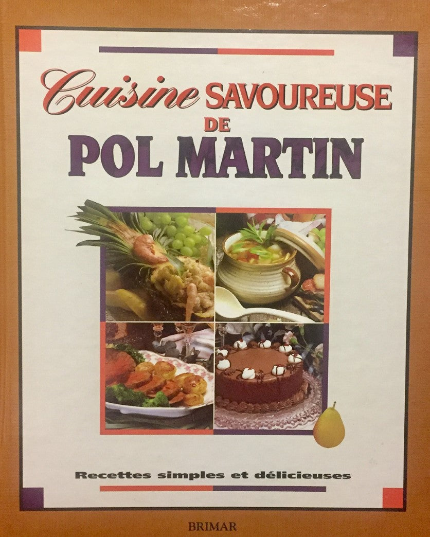 Livre ISBN 2894330189 Cuisine savoureuse de Pol Martin : recettes simples et délicieuses (Pol Martin)