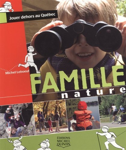 Famille Nature : Jouer dehors au Québec - Michel Leboeuf