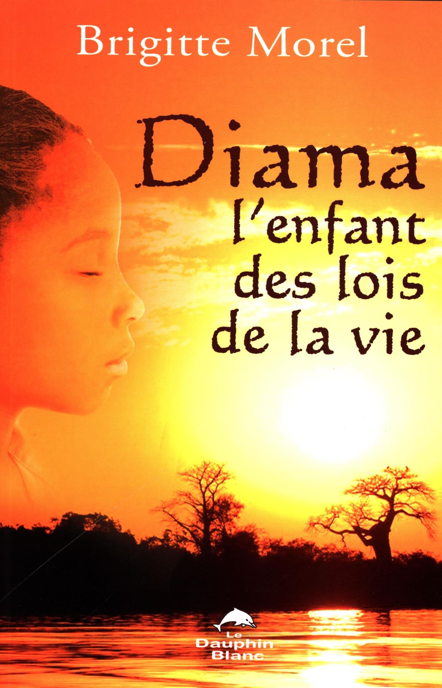 Diama, l'enfant des lois de la vie - Brigitte Morel