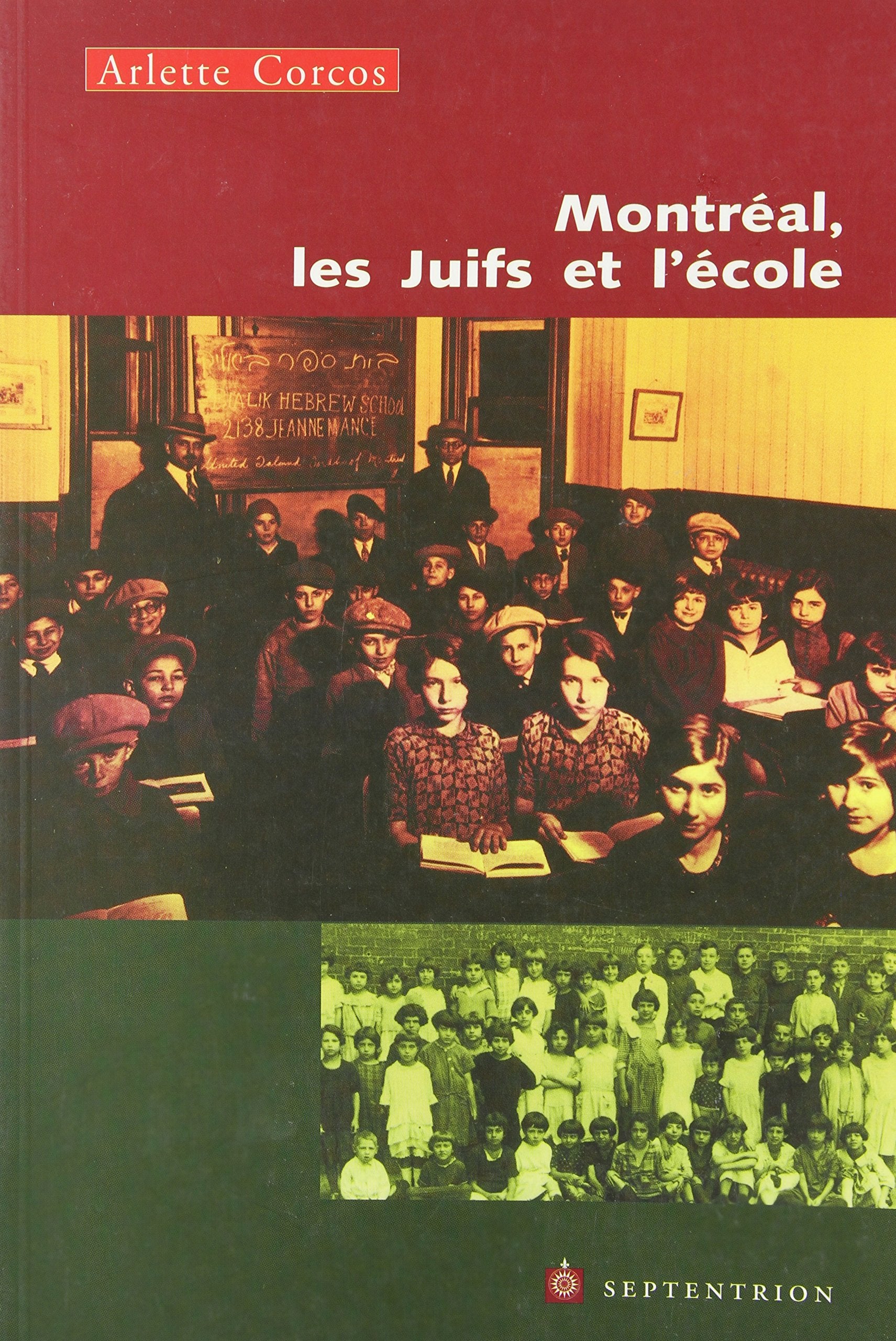 Livre ISBN 2894480784 Montréal, les juifs et l'école (Arlette Corcos)