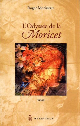 Livre ISBN 2894484119 L'Odyssée de la Moricet (Roger Morissette)