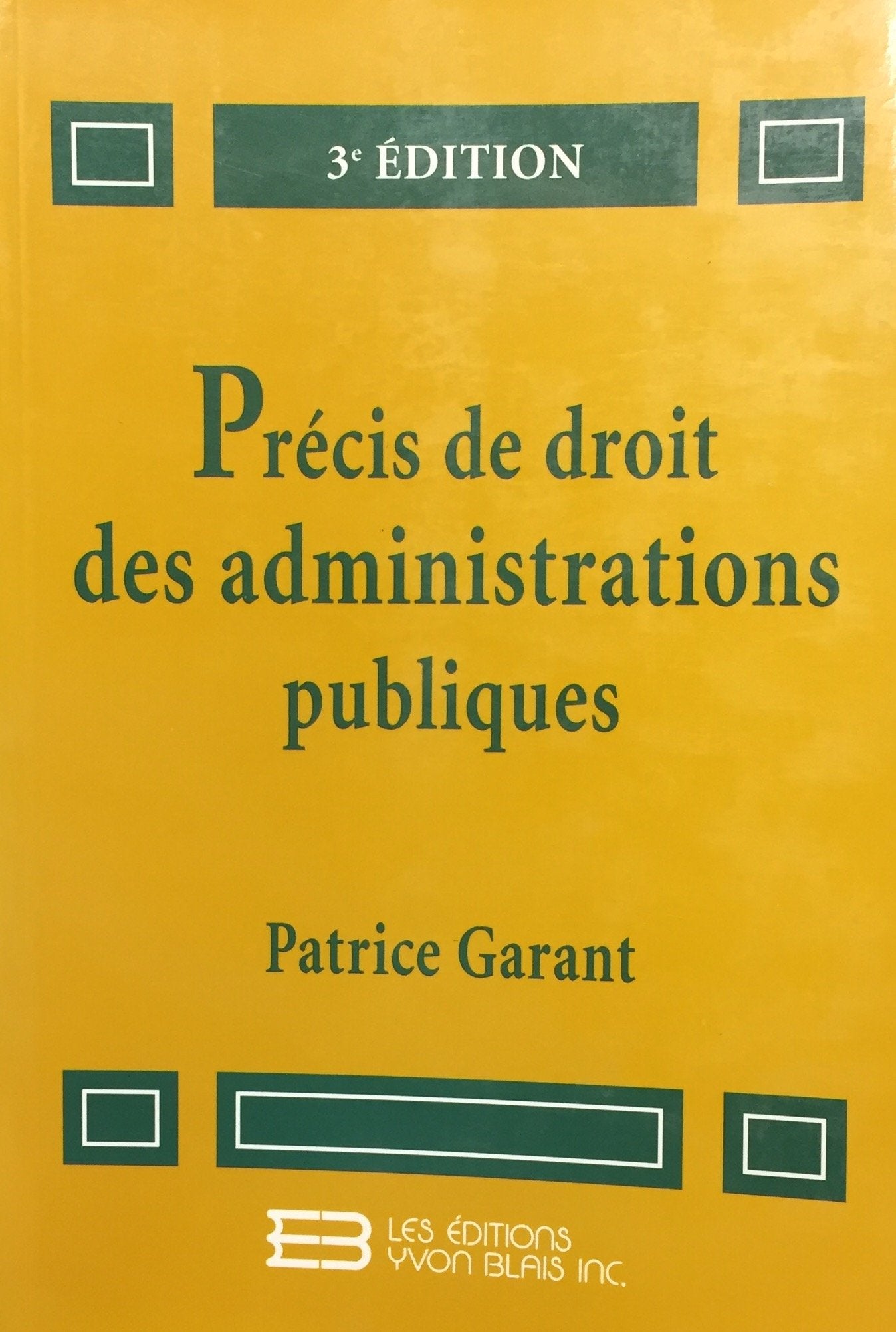 Livre ISBN 2894510489 Précis de droit des administration publiques (3e édition) (Patrice Garant)