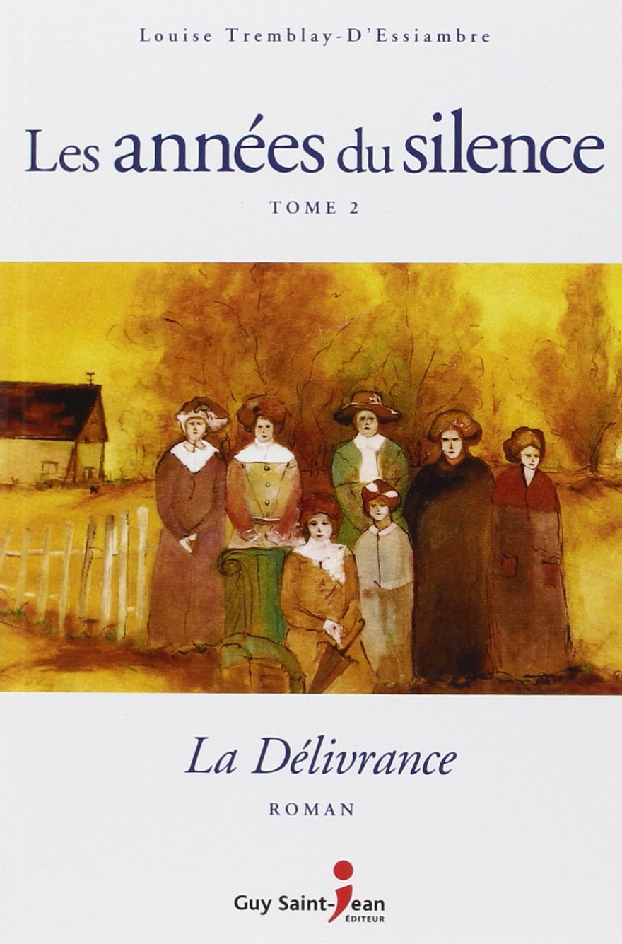 Livre ISBN 289455009X Les années du silence # 2 : La délivrance (Louise Tremblay-D'Essiambre)