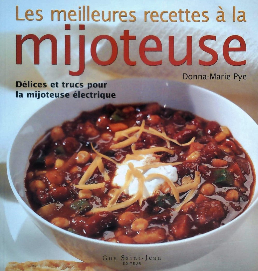Livre ISBN 2894551525 Les meilleures recettes à la mijoteuse : Délices et trucs pour la mijoteuse électrique (Donna-Marie Pye)