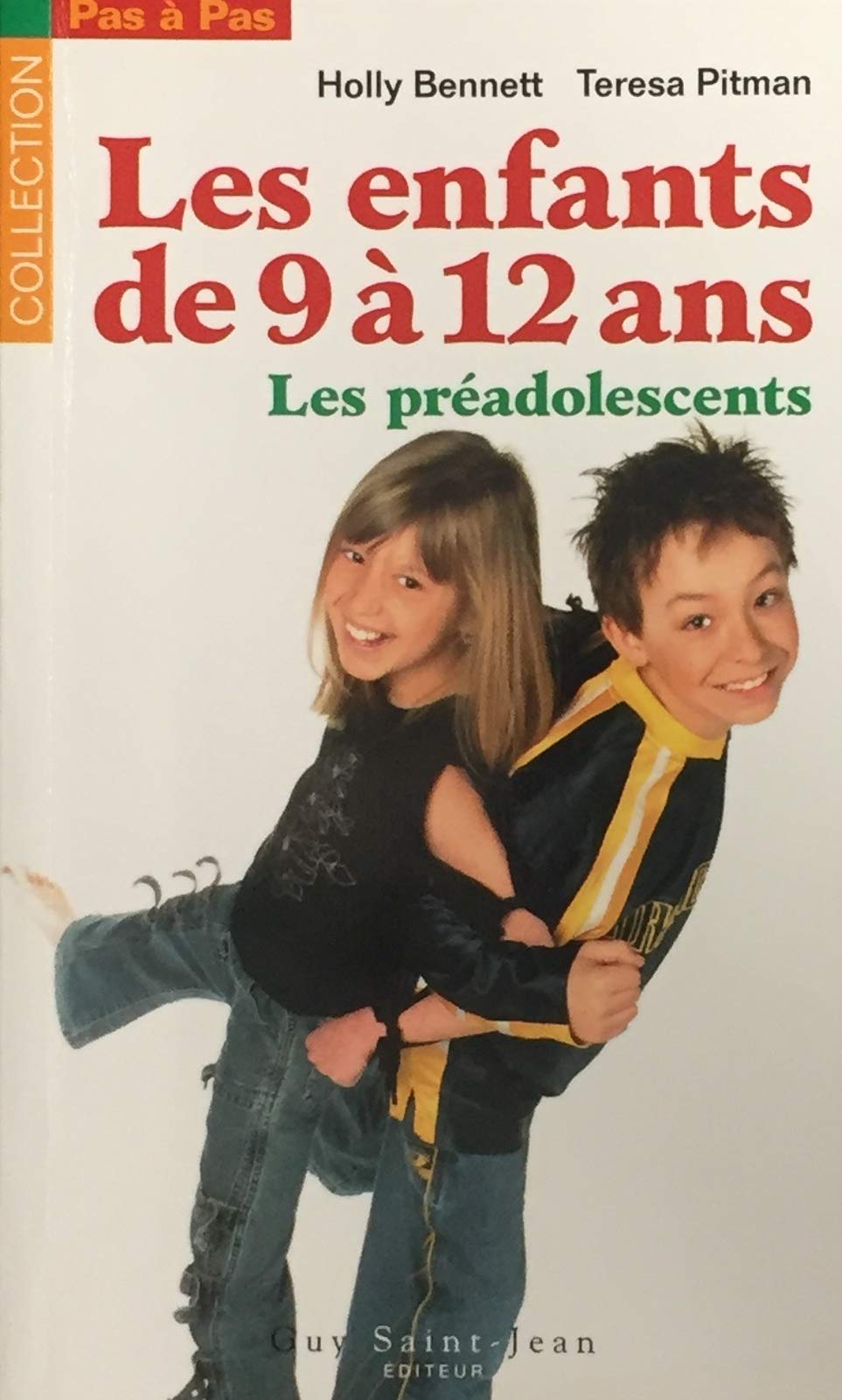 Livre ISBN 2894552122 Pas-à-Pas : Les enfants de 9 à 12 ans : Les préadolescents (Holly Bennett)