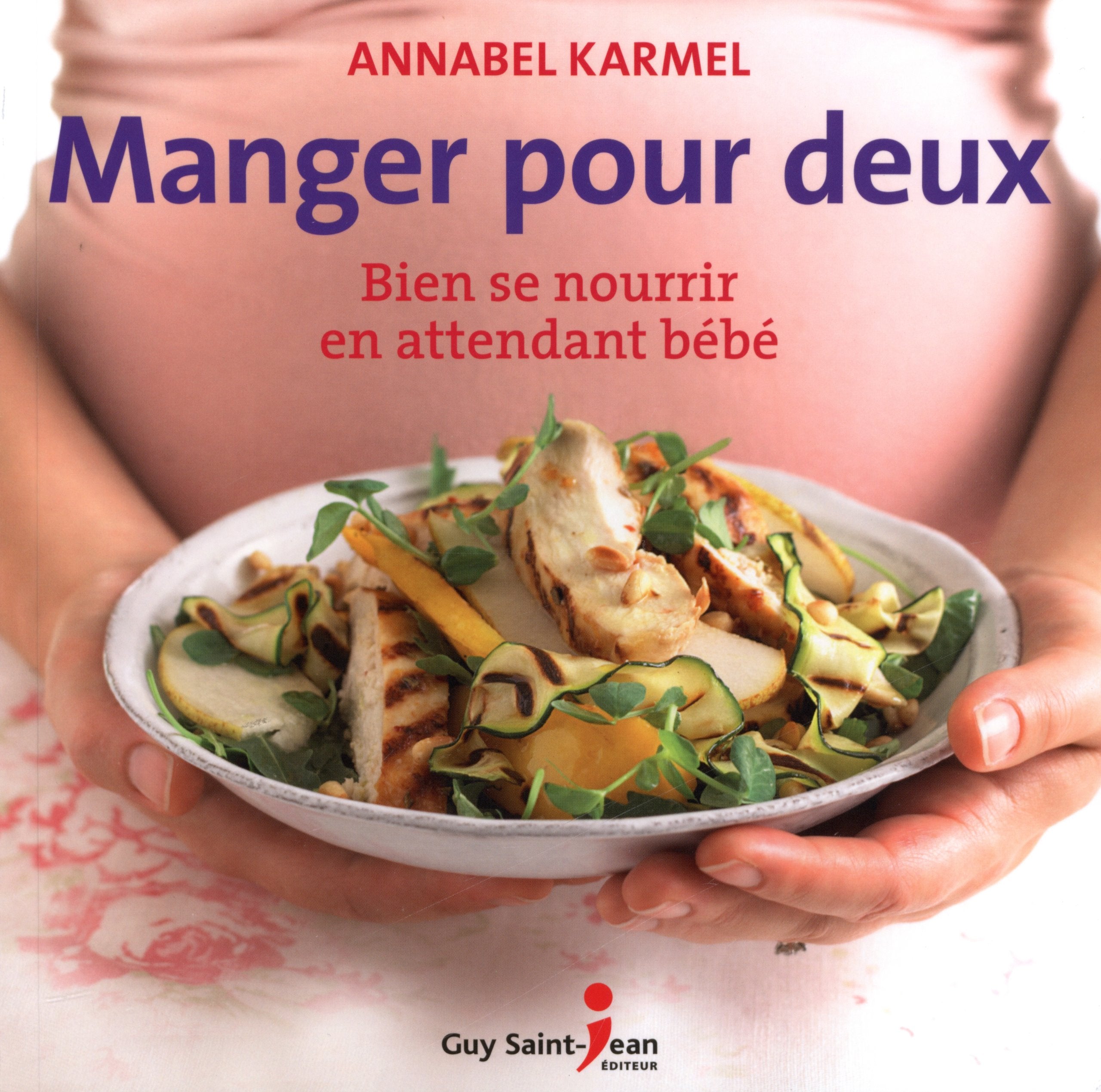 Livre ISBN 2894556098 Manger pour deux : Bien se nourrir en attendant bébé (Annabel Karmel)