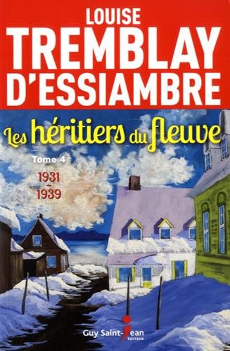 Livre ISBN 2894557442 Les héritiers du fleuve # 4 : 1931-1939 (Louise Tremblay-D'Essiambre)