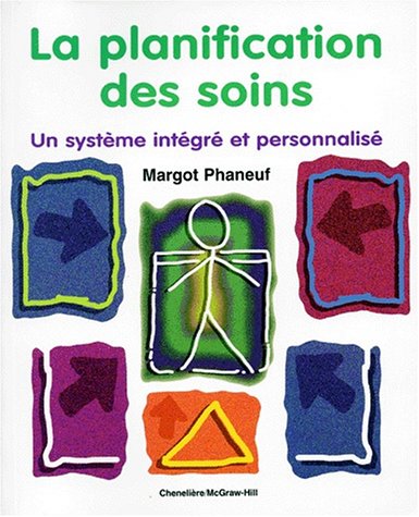 Livre ISBN 2894610416 La planification des soins : Un système intégré et personnalisé (Margot Phaneuf)