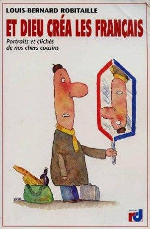 Livre ISBN 2894620012 Et Dieu créa Les Français # 1 : Portraits et clichés de nos chers cousins (Louis -Bernard Robitaille)