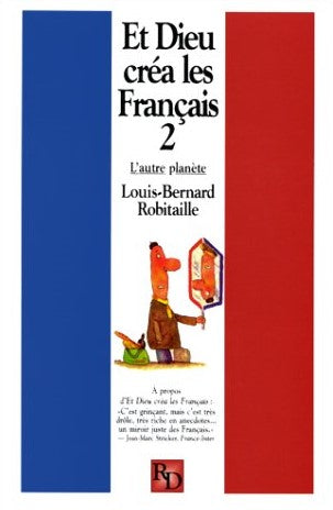 Livre ISBN 2894620322 Et Dieu créa Les Français # 2 : L'autre planète (Louis -Bernard Robitaille)