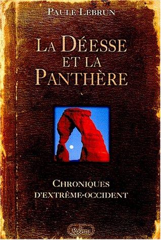 Livre ISBN 2894660219 La déesse et la panthère : chroniques d'extrême-Occident (Paule Lebrun)