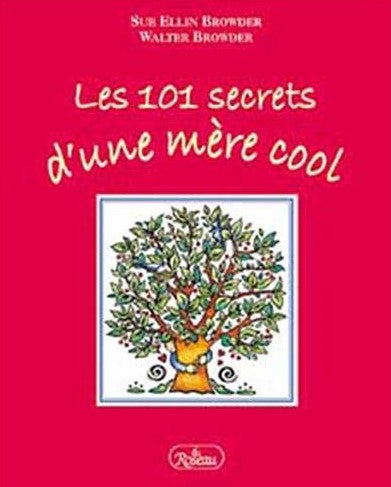 Livre ISBN 2894661002 Les 101 secrets d'une mère cool (Sue Ellin Browder)