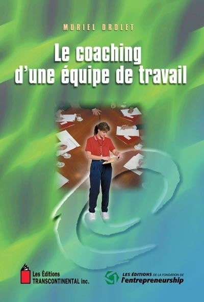 Livre ISBN 2894720734 Le coaching d'une équipe de travail (Muriel Drolet)