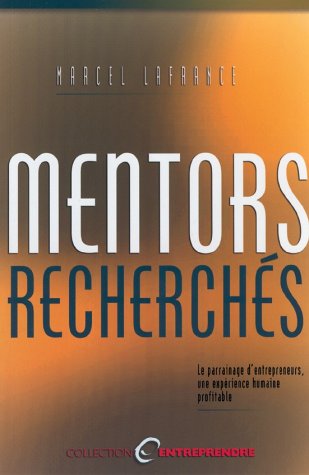Entreprendre : Mentors recherchés - Marcel Lafrance