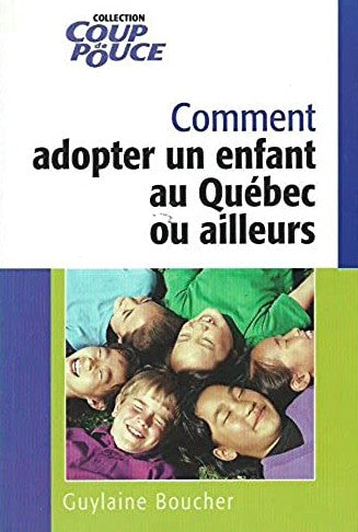 Livre ISBN 2894722125 Comment adopter un enfant au Québec ou ailleurs (Guylaine Boucher)