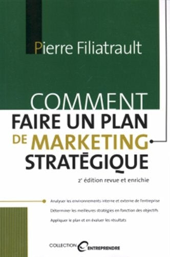 Livre ISBN 2894722680 Entreprendre : Comment faire un plan de marketing stratégique (Pierre Filiatrault)