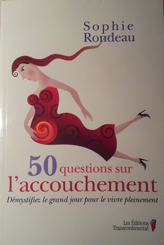 Livre ISBN 2894723660 50 Questions sur l'accouchement (Sophie Rondeau)