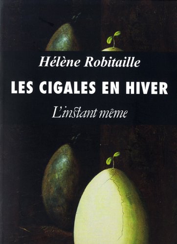 Livre ISBN 2895022267 Les cigales en hiver (Hélène Robitaille)